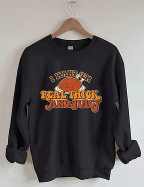 Women's Plus Size I Want 'Em Real Thick And Juicy Sweatshirt