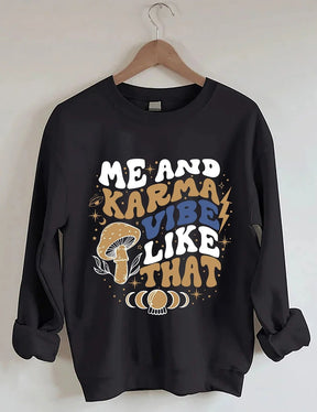 Women's Plus Size Me and Karma Vibe like that Sweatshirt