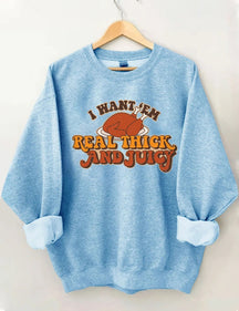 Women's Plus Size I Want 'Em Real Thick And Juicy Sweatshirt