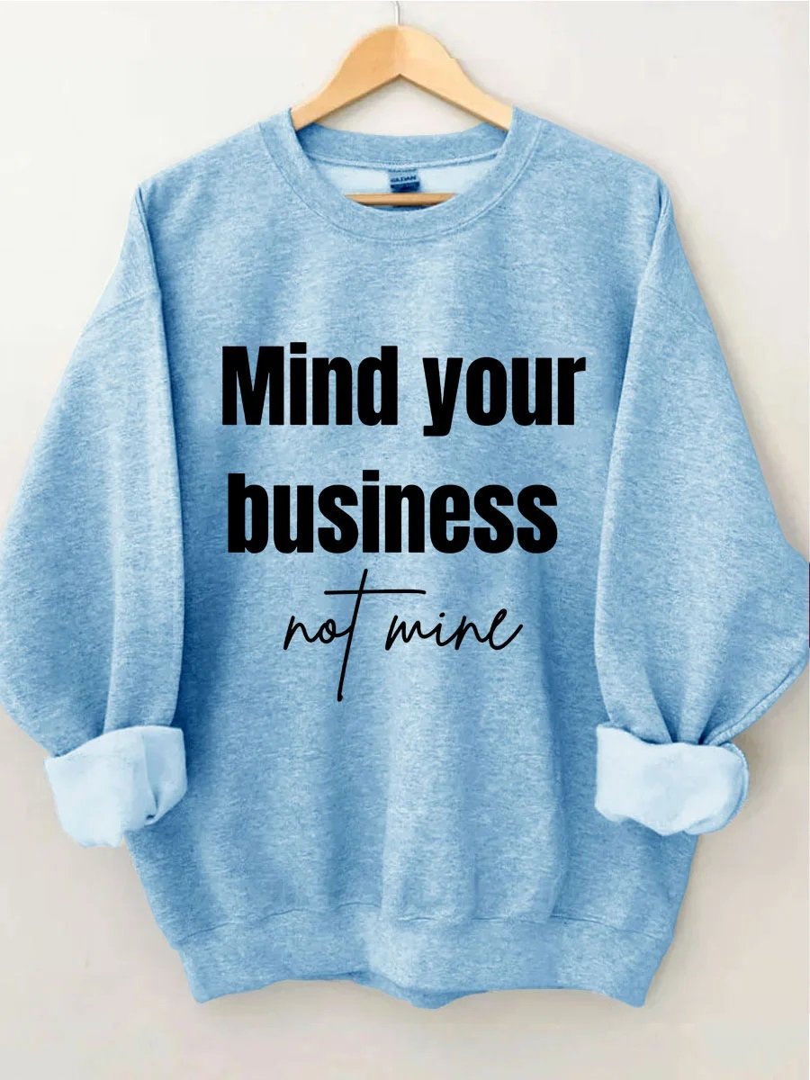 Women's Plus Size Mind Your Business Not Mine Sweatshirt