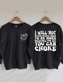 Women's Plus Size I Will Not Water Myself Down To Be More Digestible For You Sweatshirt