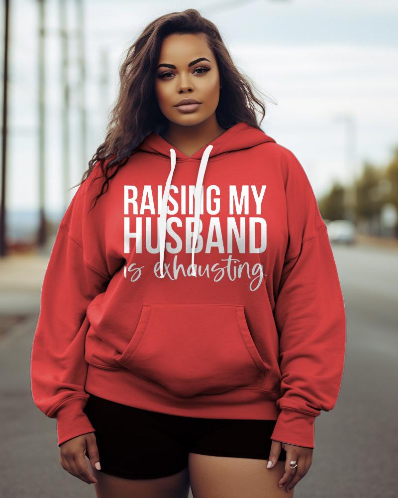 Women's Plus Raising My HUsband Is Exhausting Hoodie