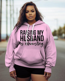 Women's Plus Raising My HUsband Is Exhausting Hoodie