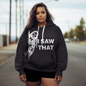 Women's Plus I Saw That Hoodie