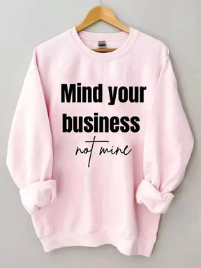 Women's Plus Size Mind Your Business Not Mine Sweatshirt