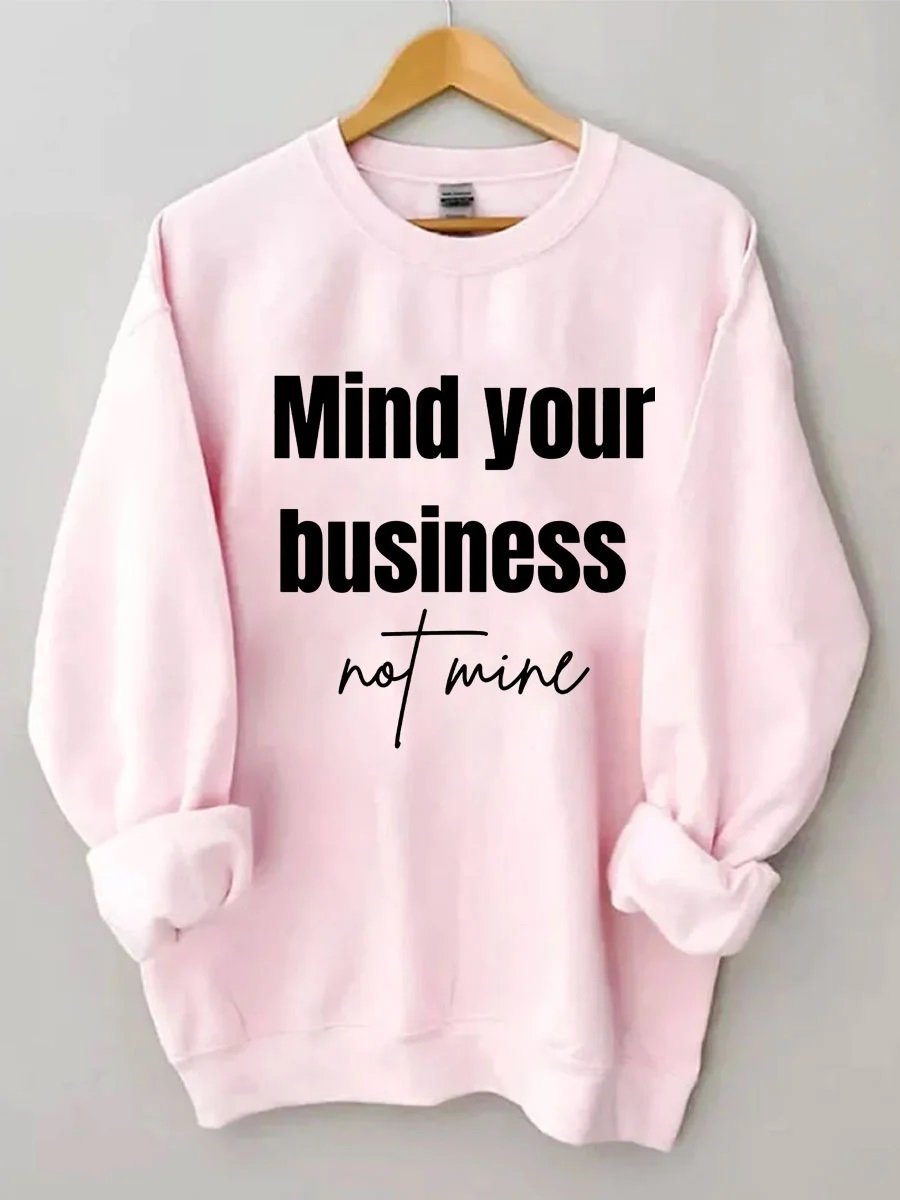 Women's Plus Size Mind Your Business Not Mine Sweatshirt