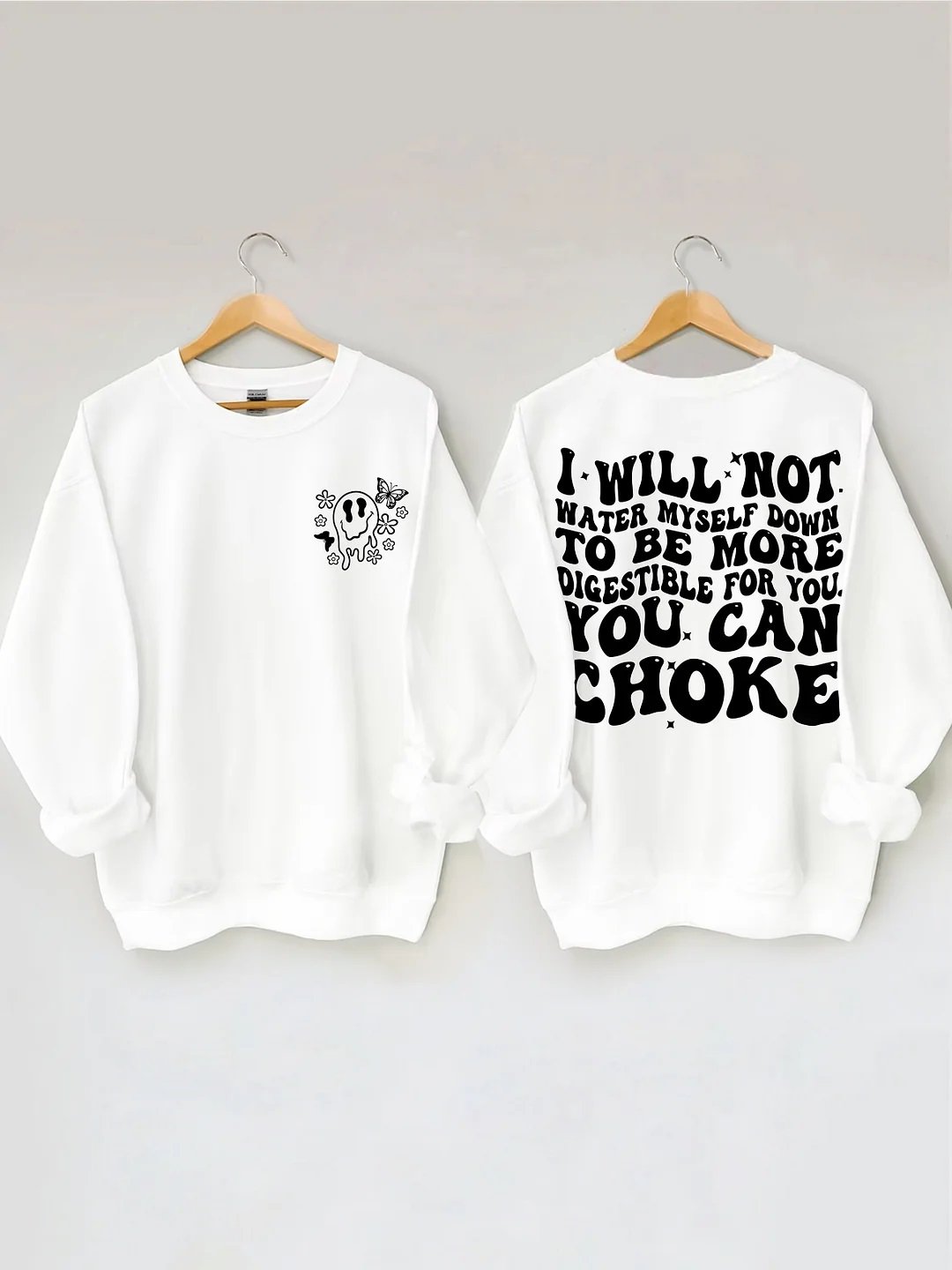 Women's Plus Size I Will Not Water Myself Down To Be More Digestible For You Sweatshirt