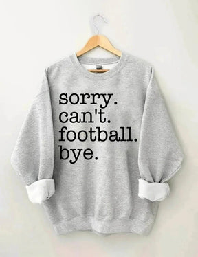 Women's Plus Size Sorry Can't Football Bye Sweatshirt