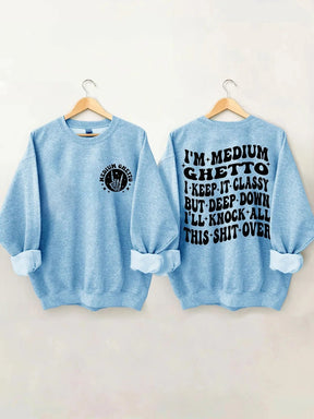 Women's Plus Size I’m Medium Ghetto Sweatshirt