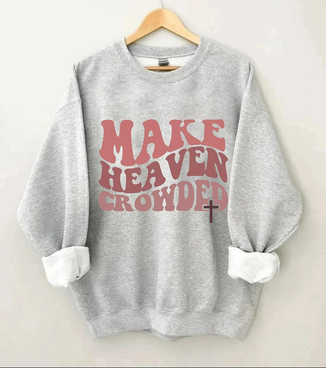 Women's Plus Size Make Heaven Crowded Christian Sweatshirt