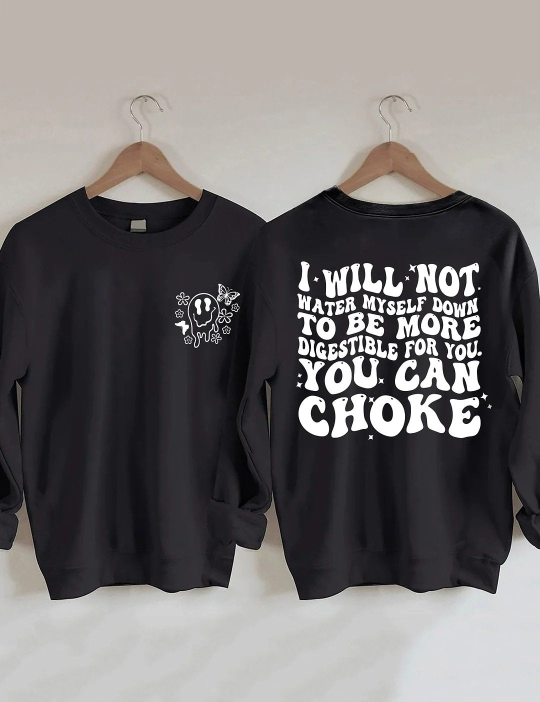 Women's Plus Size I Will Not Water Myself Down To Be More Digestible For You Sweatshirt