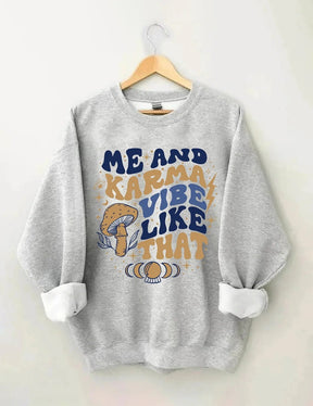 Women's Plus Size Me and Karma Vibe like that Sweatshirt