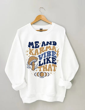 Women's Plus Size Me and Karma Vibe like that Sweatshirt