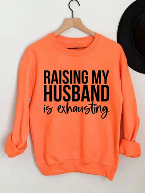 Women's Plus Size Raising My HUsband Is Exhausting Sweatshirt