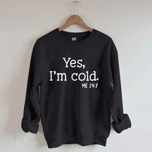 Women's Plus Size Yes I_m Cold Sweatshirt