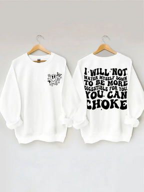 Women's Plus Size I Will Not Water Myself Down To Be More Digestible For You Sweatshirt