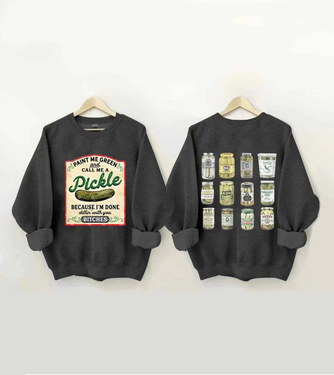 Women's Plus Size Paint Me Green and Call me a Pickle Because I'm Done Dillin Sweatshirt