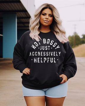 Women's Plus Size Casual Not Bossy Just Aggressively Helpful Sweatshirt